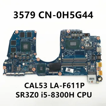 CN-0H5G44 0H5G44 H5G44 de Alta Qualidade da placa-mãe Para DELL 3579 Laptop placa-Mãe CAL53 LA-F611P Com i5-8300H de CPU de 100% Testado