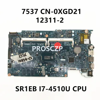 CN-0XGD21 0XGD21 XGD21 Frete Grátis Para Inspiron 15 7537 Laptop placa-Mãe 12311-2 Com SR1EB I7-4510U de CPU de 100% Testado OK